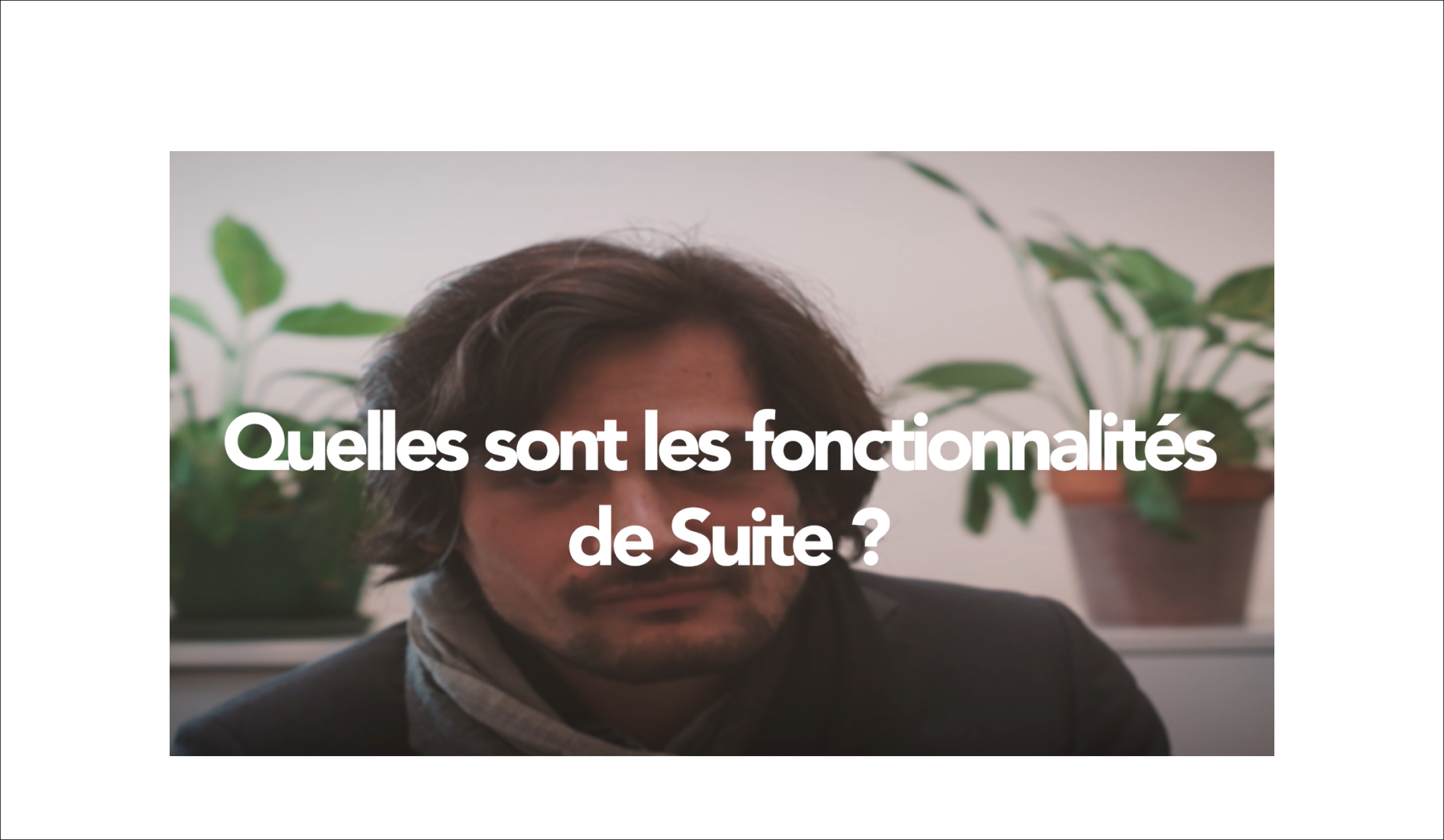 Fonctionnalités de Suite