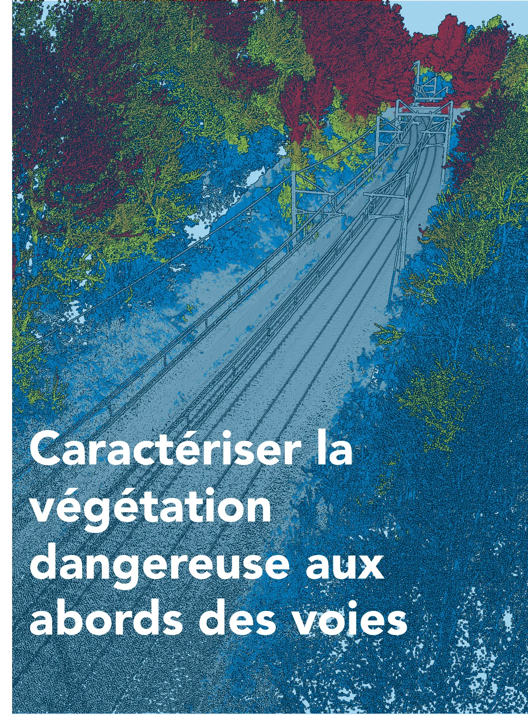 Caractériser la végétation dangereuse aux abords des voies